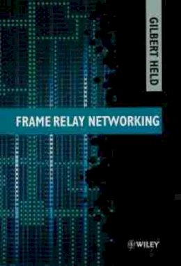 Gilbert Held - Frame Relay Networking - 9780471985785 - KRS0004067
