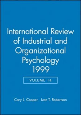 Cary L. Cooper - International Review of Industrial and Organizational Psychology 1999, Volume 14 - 9780471986669 - V9780471986669
