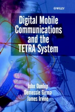 John Dunlop - Digital Mobile Communications and the TETRA System - 9780471987925 - V9780471987925