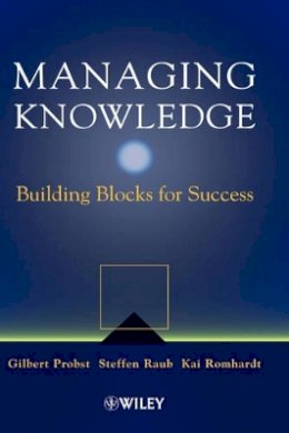 Gilbert J. B. Probst - Managing Knowledge: Building Blocks for Success - 9780471997689 - V9780471997689