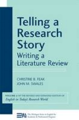 Christine B. Feak - Telling a Research Story: Writing a Literature Review, Volume 2 (English in Today´s Research World) - 9780472033362 - V9780472033362