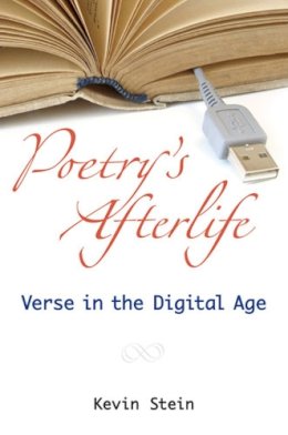 Kevin Stein - Poetry's Afterlife: Verse in the Digital Age (Digital Culture Books) - 9780472050994 - V9780472050994 Kevin Stein - Poetry's Afterlife: Verse in the Digital Age (Digital Culture Books) - 9780472050994 - V9780472050994