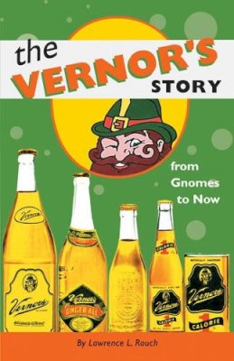 Lawrence L. Rouch - The Vernor's Story: From Gnomes to Now - 9780472066971 - V9780472066971 Lawrence L. Rouch - The Vernor's Story: From Gnomes to Now - 9780472066971 - V9780472066971