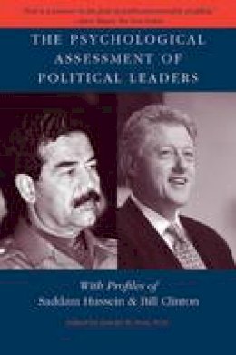 Jerrold M. Post - The Psychological Assessment of Political Leaders: With Profiles of Saddam Hussein and Bill Clinton - 9780472068388 - V9780472068388