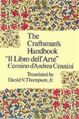 Cennio D´andrea Cennini - The Craftsman's Handbook: 
