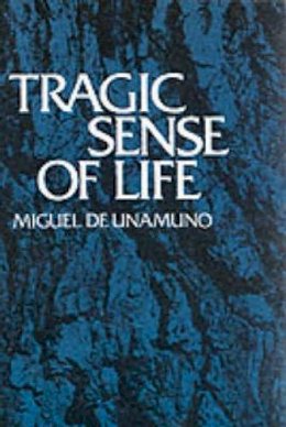 Miguel De Unamuno - Tragic Sense of Life - 9780486202570 - V9780486202570