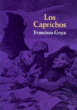 Francisco Jose De Goya - Los Caprichos - 9780486223841 - V9780486223841