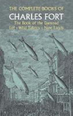 Charles Fort - The Complete Books of Charles Fort - 9780486230948 - V9780486230948 Charles Fort - The Complete Books of Charles Fort - 9780486230948 - V9780486230948