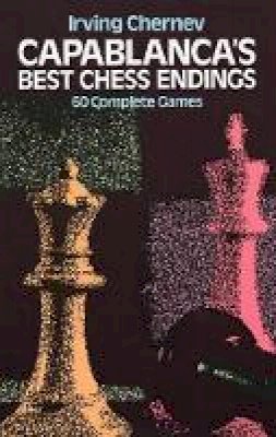 Irving Chernev - Capablanca's Best Chess Endings - 9780486242491 - V9780486242491