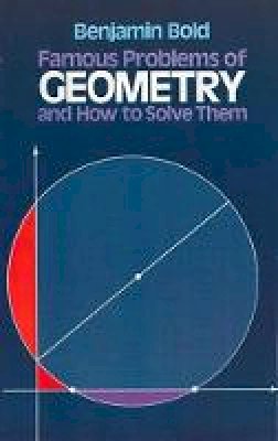 Benjamin Bold - Famous Problems in Geometry and How to Solve Them - 9780486242972 - V9780486242972
