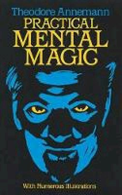 Theodore Annemann - Practical Mental Magic (Dover Magic Books) - 9780486244266 - V9780486244266