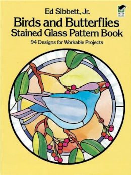 Ed Sibbett - Birds and Butterflies Stained Glass Pattern Book - 9780486246208 - V9780486246208