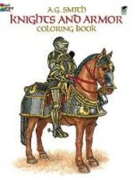 A. G. Smith - Knights and Armor Coloring Book (Dover Fashion Coloring Book) - 9780486248431 - V9780486248431