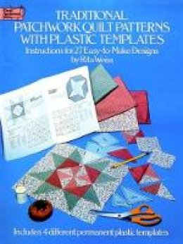 Rita Weiss - Traditional Patchwork Quilt Patterns with Plastic Templates: Instructions for 27 Easy-to-Make Designs (Dover Quilting) - 9780486249841 - V9780486249841