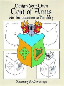 Rosemary Chorzempa - Design Your Own Coat of Arms - 9780486249933 - V9780486249933