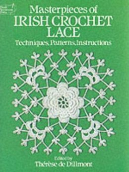 Therese De Dillmont - MASTERPIECES OF IRISH CROCHET LACE - 9780486250793 - V9780486250793