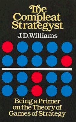 John Davis Williams - The Compleat Strategyst. Being a Primer on the Theory of Games Strategy.  - 9780486251011 - V9780486251011