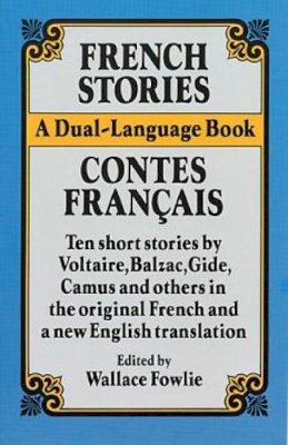 Wallace Fowlie - French Stories / Contes Français (A Dual-Language Book) (English and French Edition) - 9780486264431 - V9780486264431