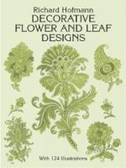 Richard Hofmann - Decorative Flower and Leaf Designs - 9780486268699 - V9780486268699