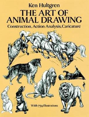 Ken Hultgen - The Art of Animal Drawing: Construction, Action, Analysis, Caricature - 9780486274263 - V9780486274263