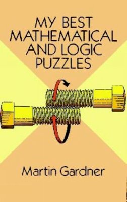 Martin Gardner - My Best Mathematical and Logic Puzzles - 9780486281520 - V9780486281520