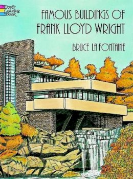 Bruce Lafontaine - Famous Buildings of Frank Lloyd Wright - 9780486293622 - V9780486293622
