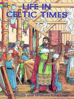 William Kaufman - LIFE IN CELTIC TIMES - 9780486297149 - V9780486297149