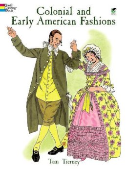 Tom Tierney - Colonial and Early American Fashion Colouring Book - 9780486403649 - V9780486403649
