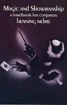 Henning Nelms - Magic and Showmanship: A Handbook for Conjurers - 9780486410876 - V9780486410876