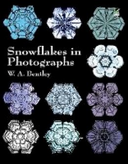 W. A. Bentley - Snowflakes in Photographs - 9780486412535 - V9780486412535