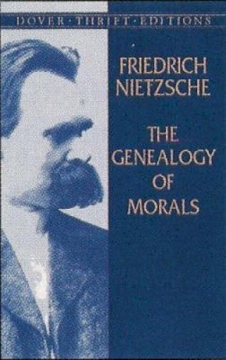 Friedrich Nietzsche - The Genealogy of Morals - 9780486426914 - V9780486426914 Friedrich Nietzsche - The Genealogy of Morals - 9780486426914 - V9780486426914