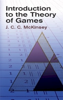 J. C. C. Mckinsey - Introduction to the Theory of Games - 9780486428116 - V9780486428116