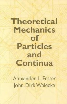 Walecka, John Dirk; Fetter, Alexander L. - Theoretical Mechanics of Particles - 9780486432618 - V9780486432618