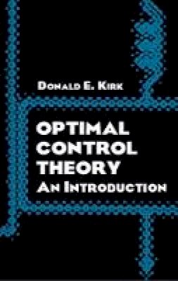 Donald E. Kirk - Optimal Control Theory: An Introduction - 9780486434841 - V9780486434841