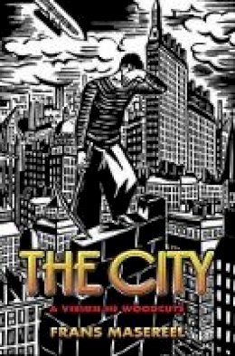 Frans Masereel - The City: A Vision in Woodcuts - 9780486447315 - V9780486447315