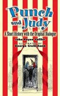 John Payne Collier - Punch and Judy: A Short History with the Original Dialogue - 9780486449036 - V9780486449036