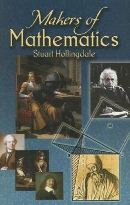Stuart Hollingdale - Makers of Mathematics - 9780486450070 - V9780486450070