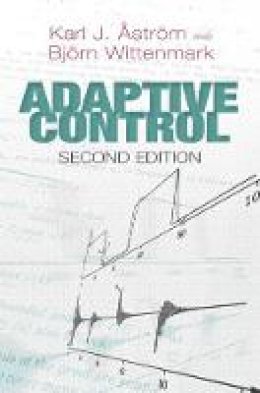 Karl Johan Astrom - Adaptive Control: Second Edition - 9780486462783 - V9780486462783