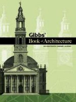 James Gibbs - Gibbs´ Book of Architecture: An Eighteenth-Century Classic - 9780486466019 - V9780486466019