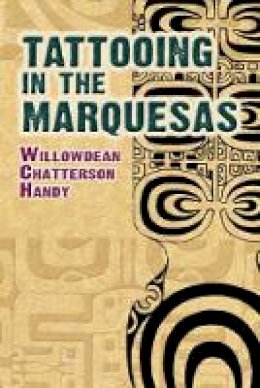 Willowdean Chatterson Handy - Tattooing in the Marquesas - 9780486466125 - V9780486466125