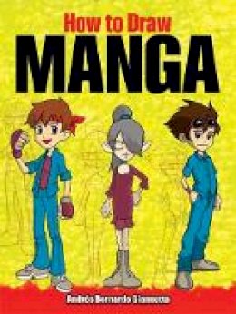 Andres B. Giannotta - How to Draw Manga - 9780486476629 - V9780486476629