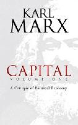 Karl Marx - Capital: v. 1: A Critique of Political Economy - 9780486477480 - V9780486477480