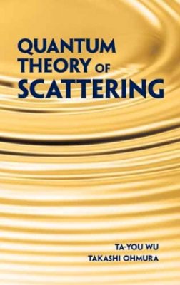 Ta-You Wu - Quantum Theory of Scattering - 9780486480893 - V9780486480893