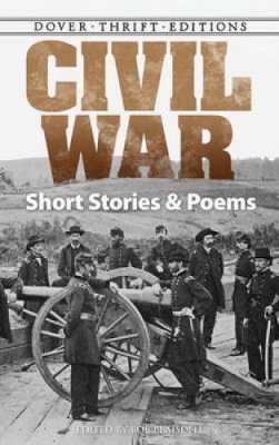 Bob Blaisdell - Civil War: Short Stories and Poems - 9780486482262 - V9780486482262