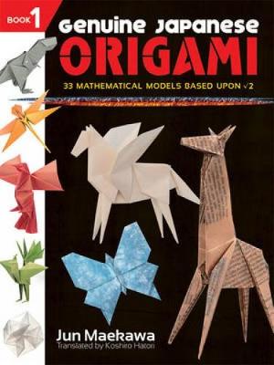 Jun Maekawa - Genuine Japanese Origami: 33 Mathematical Models Based Upon Square Root of 2 - 9780486483313 - V9780486483313