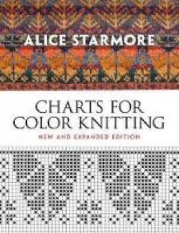 Alice Starmore - Alice Starmore's Charts for Color Knitting: New and Expanded Edition (Dover Knitting, Crochet, Tatting, Lace) - 9780486484631 - V9780486484631