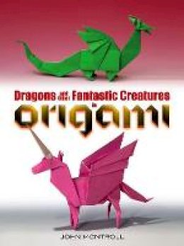 John Montroll - Dragons and Other Fantastic Creatures in Origami - 9780486494661 - KMK0021474