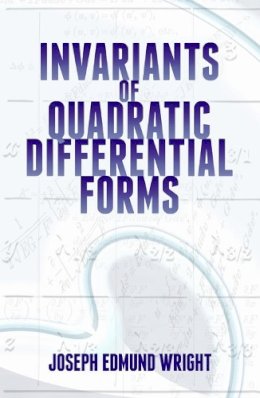Wright, Joseph - Invariants of Quadratic Differential Forms - 9780486497686 - V9780486497686