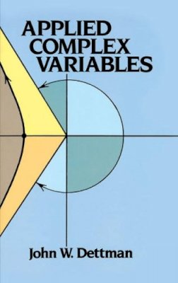 Dettman, John W., Mathematics - Applied Complex Variables (Dover Books on Mathematics) - 9780486646701 - V9780486646701
