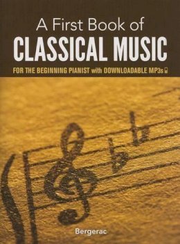 Bergerac - My First Book Of Classical Music: 29 Arrangements for the Beginning Pianist - 9780486780092 - V9780486780092